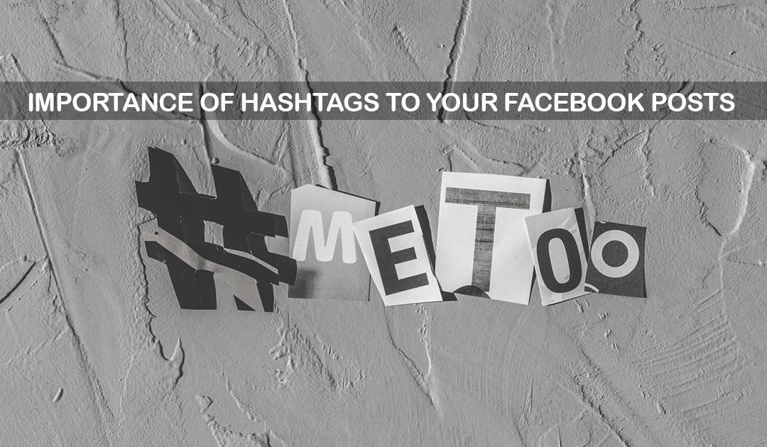 Importance of hashtags to your Facebook posts